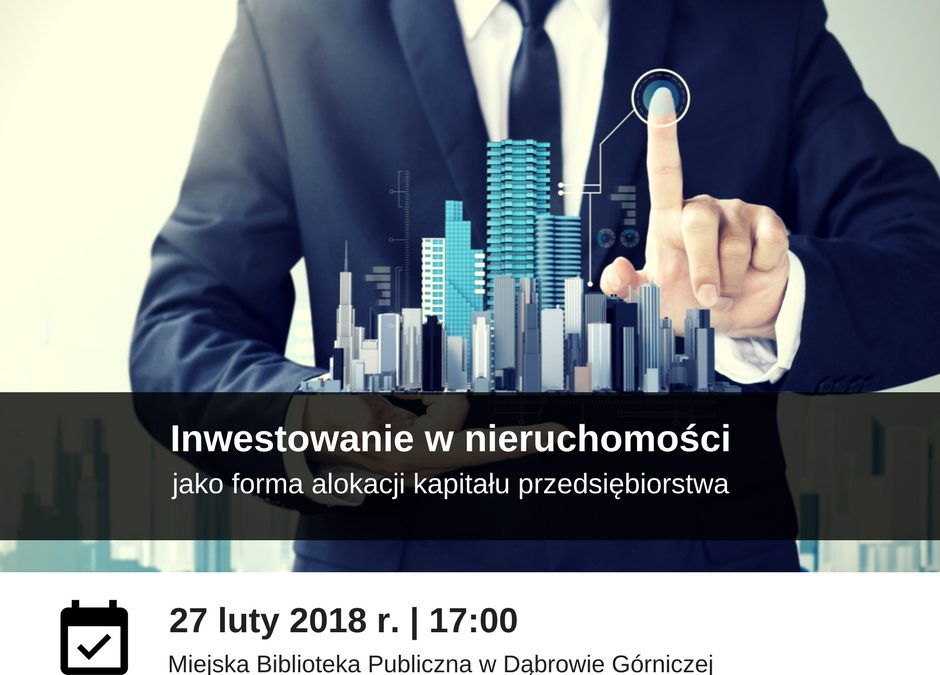 Inwestowanie w nieruchomości jako forma alokacji kapitału przedsiębiorstwa