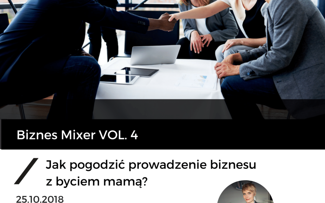 Zapraszamy na spotkanie – Biznes Mixer 25.10.2018 r. o godzinie 18:00!