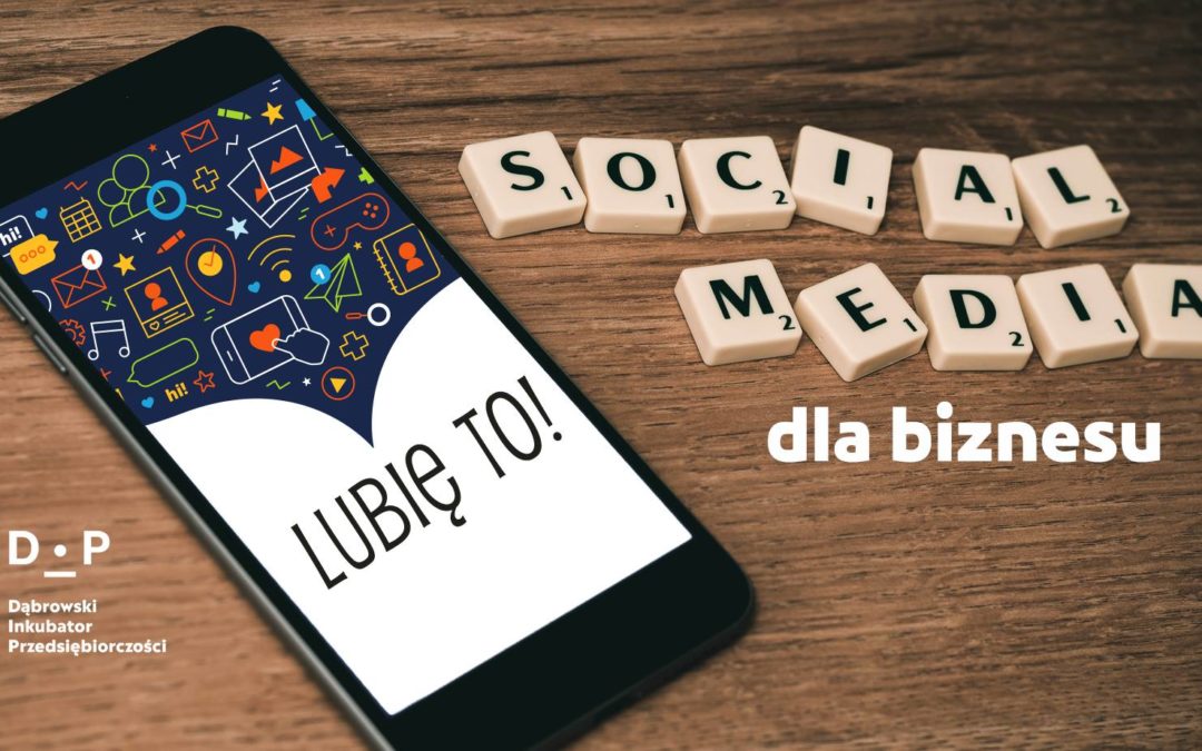 Daj się polubić! Social media w biznesie